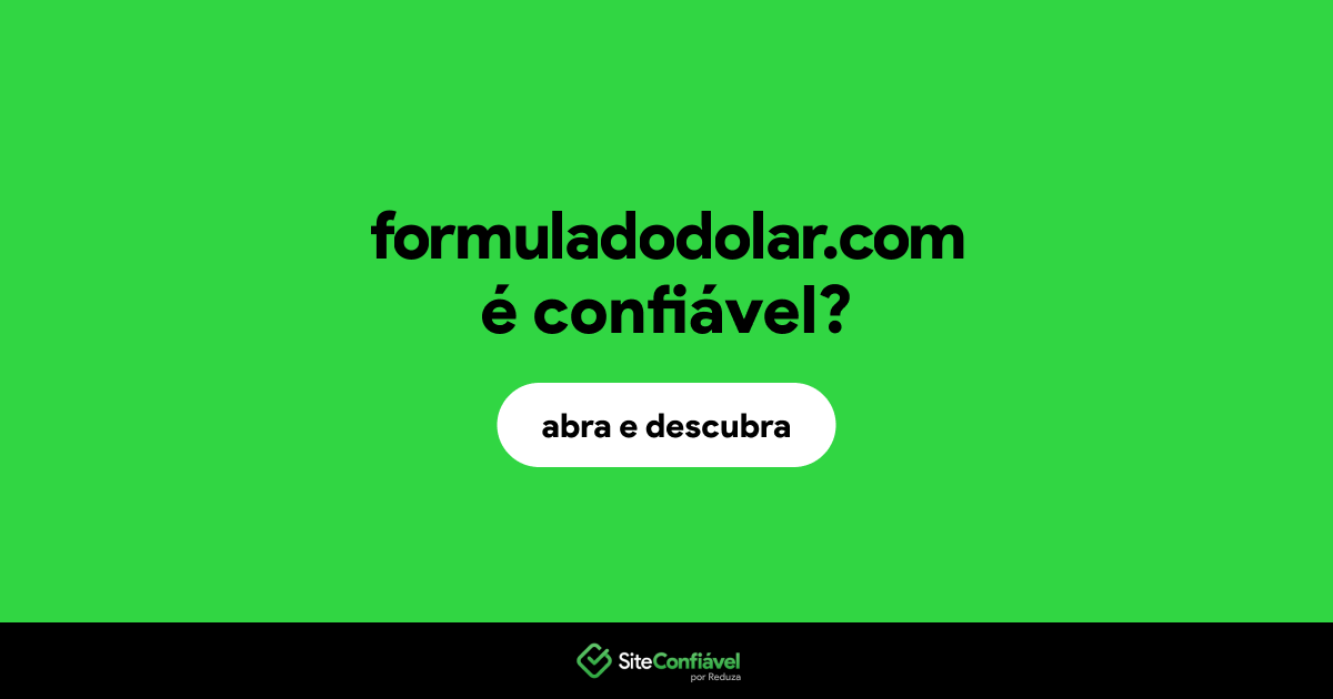 O site formuladodolar.com é confiável?