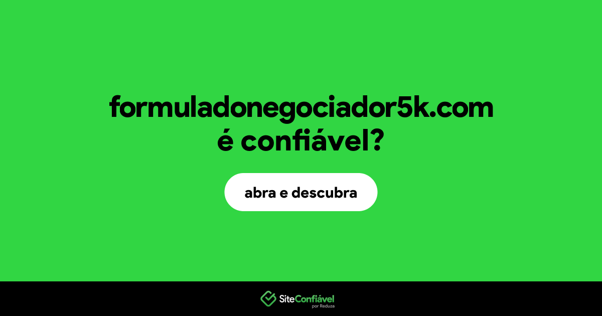 O site formuladonegociador5k.com é confiável?