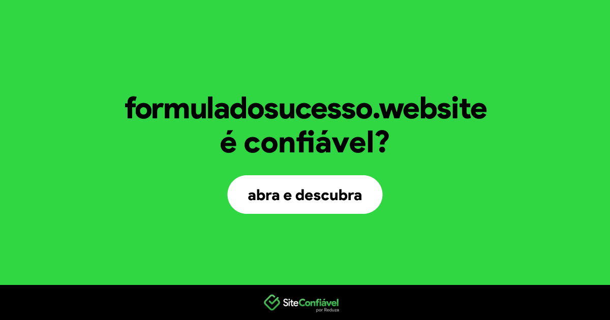 O site formuladosucesso.website é confiável?