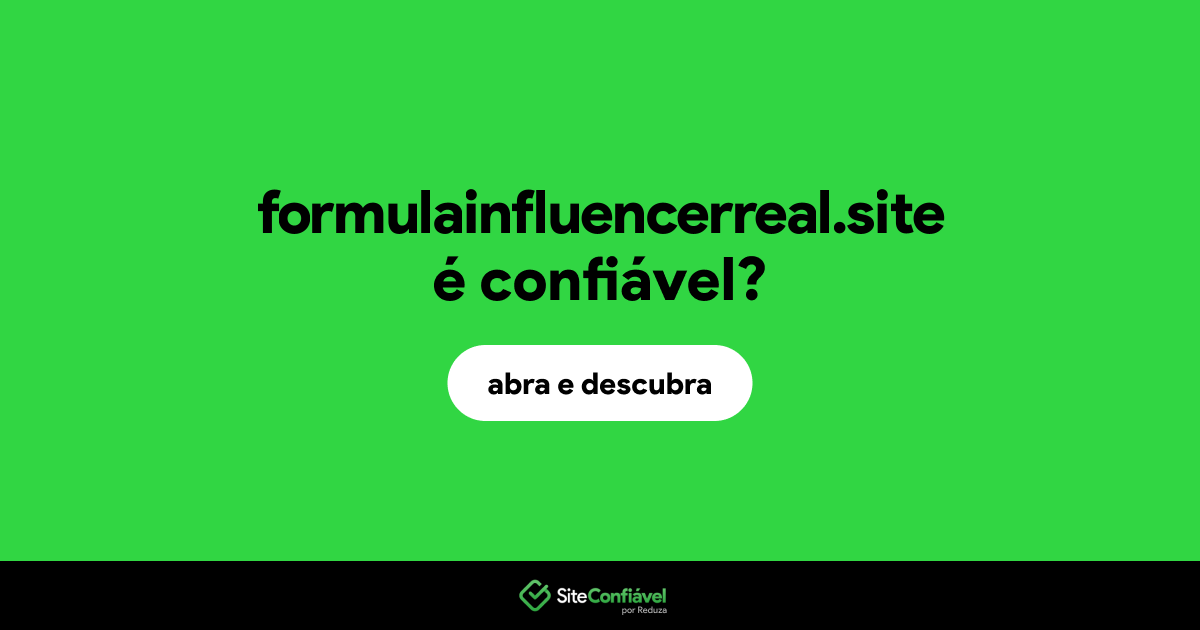 O site formulainfluencerreal.site é confiável?