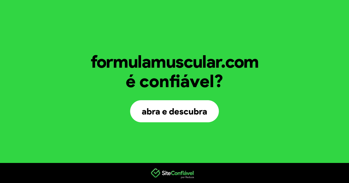 O site formulamuscular.com é confiável?