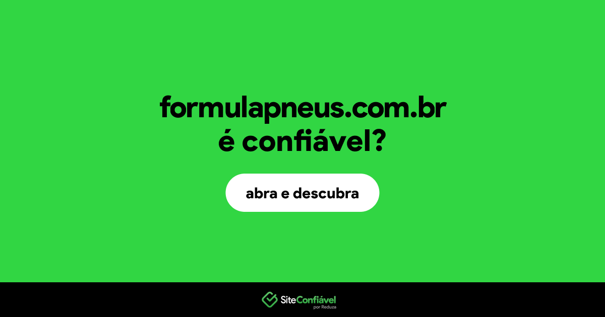 O site formulapneus.com.br é confiável?