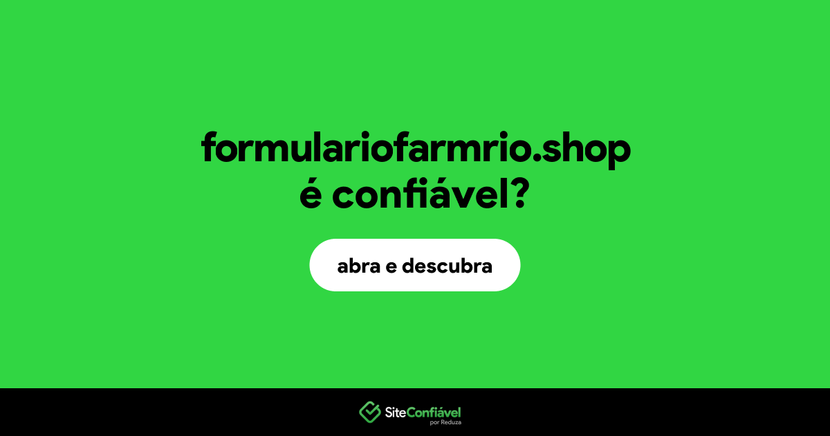 O site formulariofarmrio.shop é confiável?
