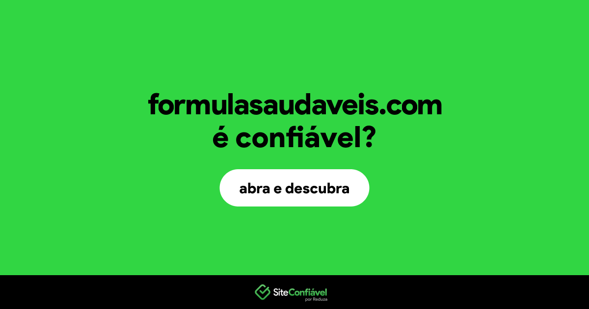 O site formulasaudaveis.com é confiável?