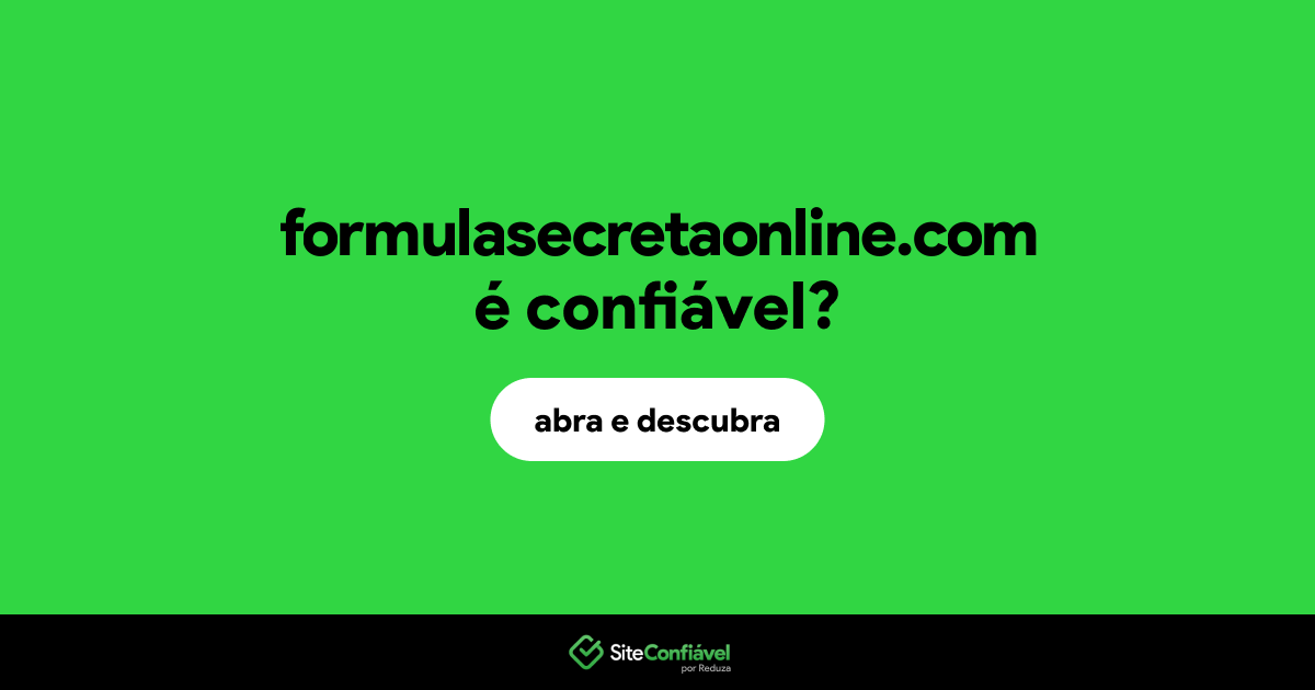 O site formulasecretaonline.com é confiável?