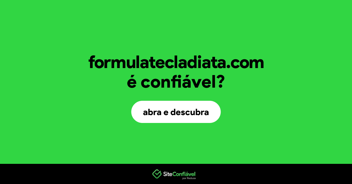 O site formulatecladiata.com é confiável?