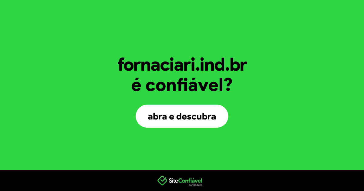 O site fornaciari.ind.br é confiável?