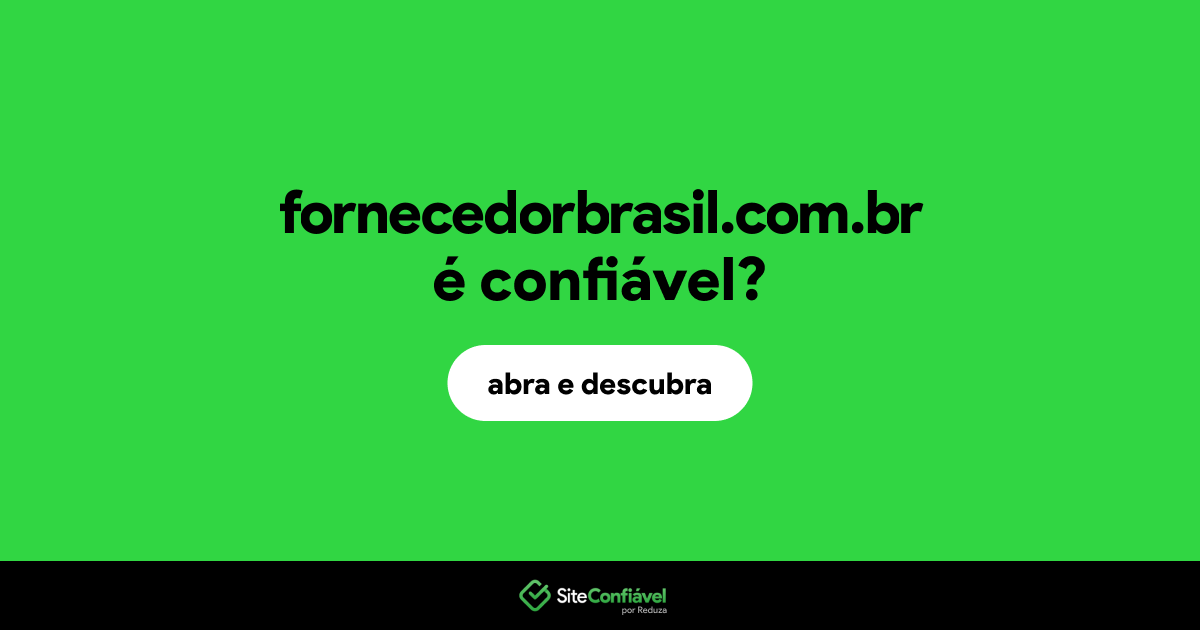 O site fornecedorbrasil.com.br é confiável?