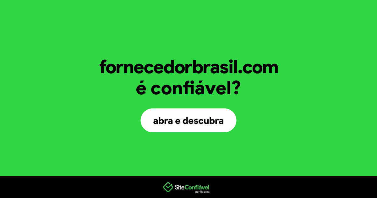 O site fornecedorbrasil.com é confiável?