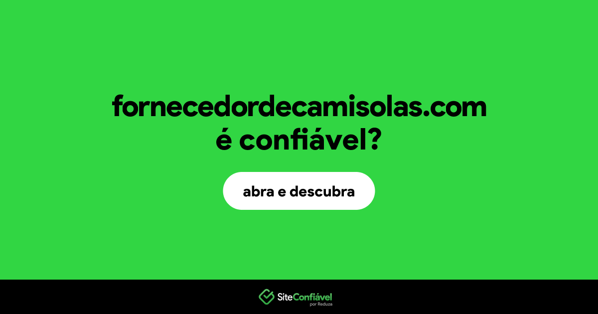 O site fornecedordecamisolas.com é confiável?