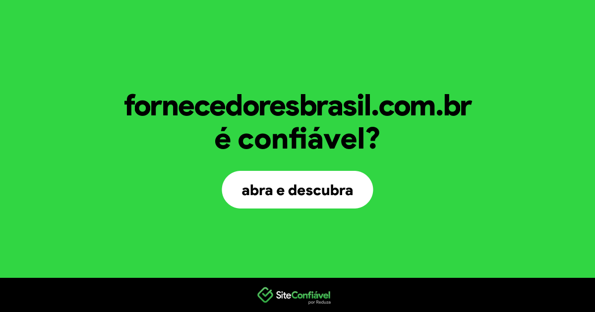 O site fornecedoresbrasil.com.br é confiável?