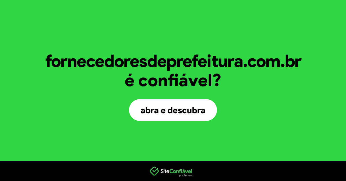 O site fornecedoresdeprefeitura.com.br é confiável?