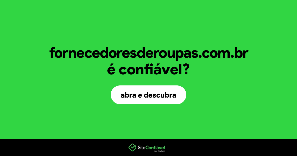 O site fornecedoresderoupas.com.br é confiável?