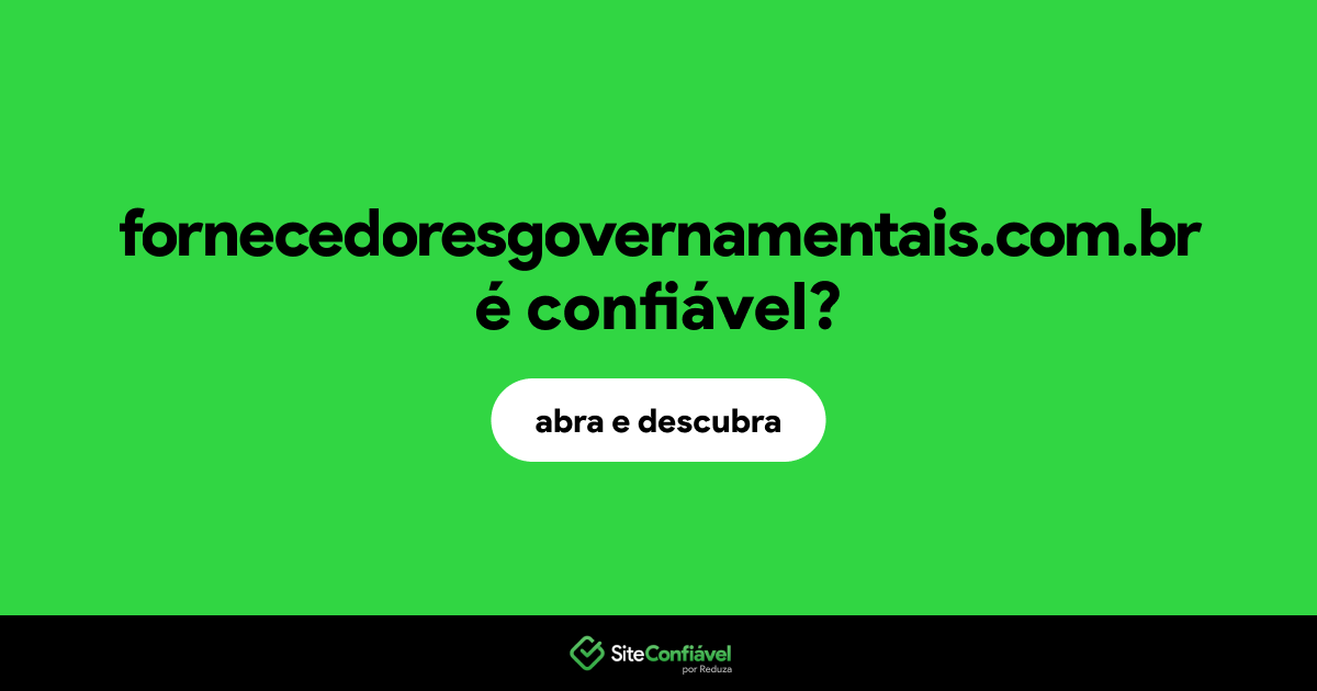 O site fornecedoresgovernamentais.com.br é confiável?