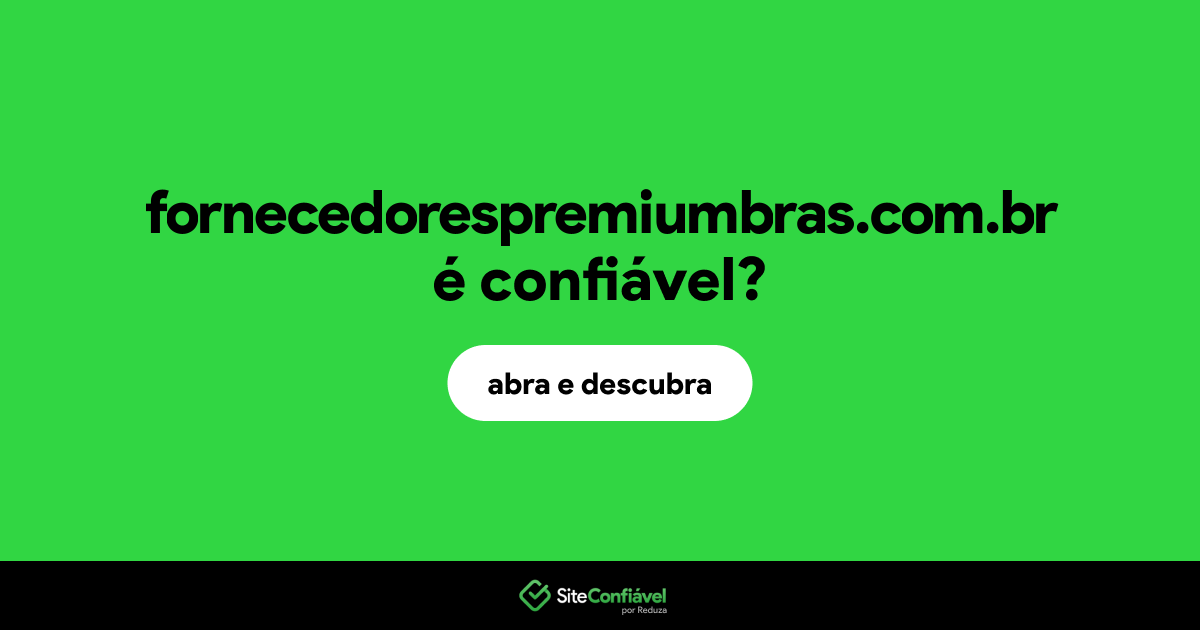 O site fornecedorespremiumbras.com.br é confiável?