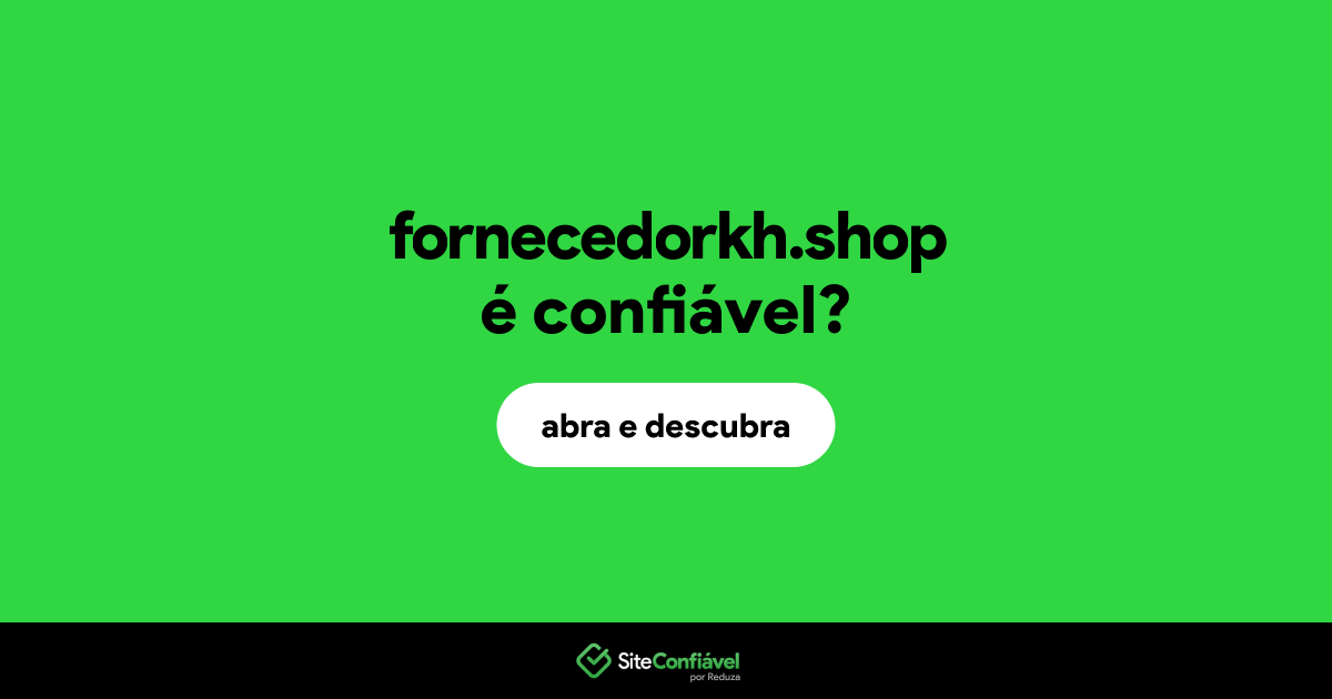 O site fornecedorkh.shop é confiável?