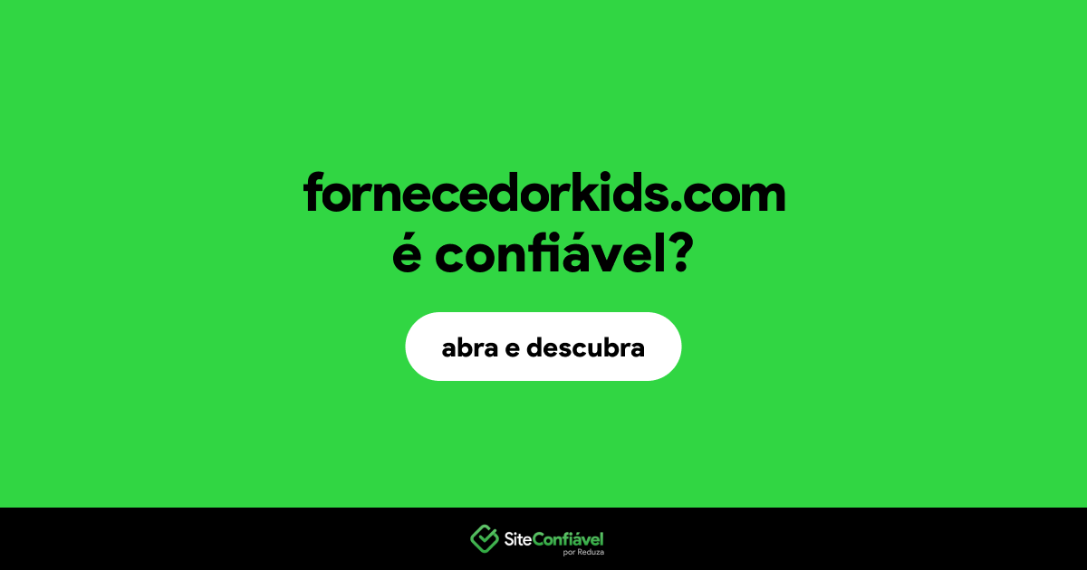 O site fornecedorkids.com é confiável?