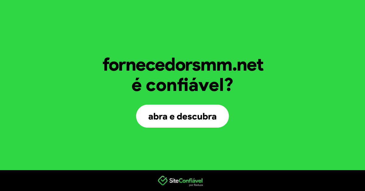 O site fornecedorsmm.net é confiável?