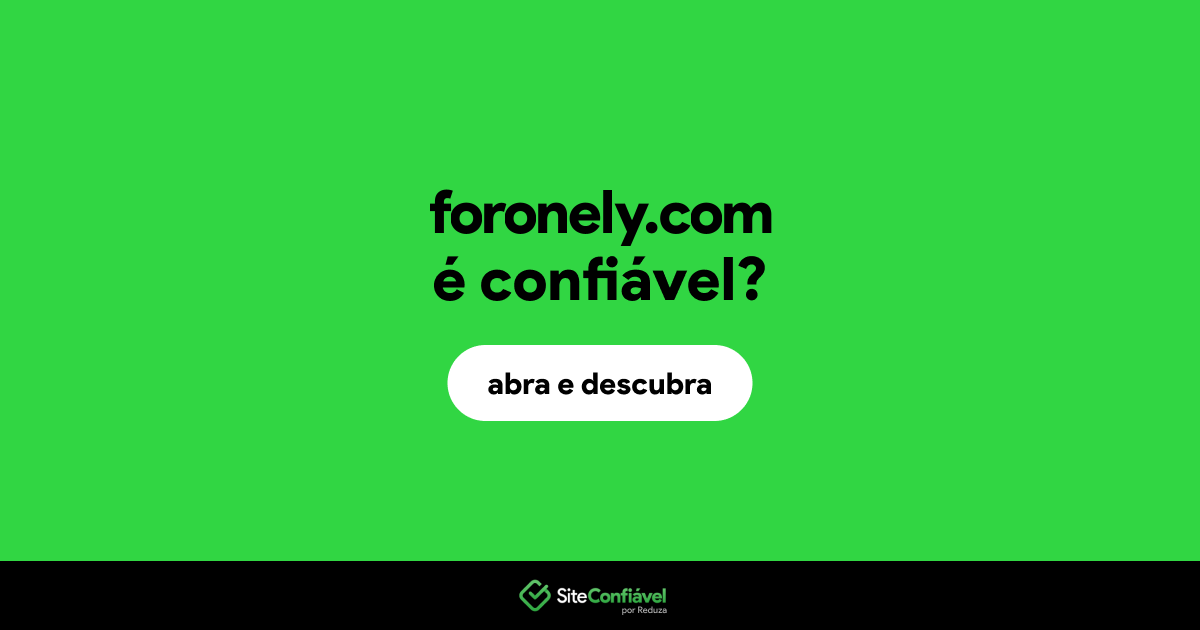 O site foronely.com é confiável?
