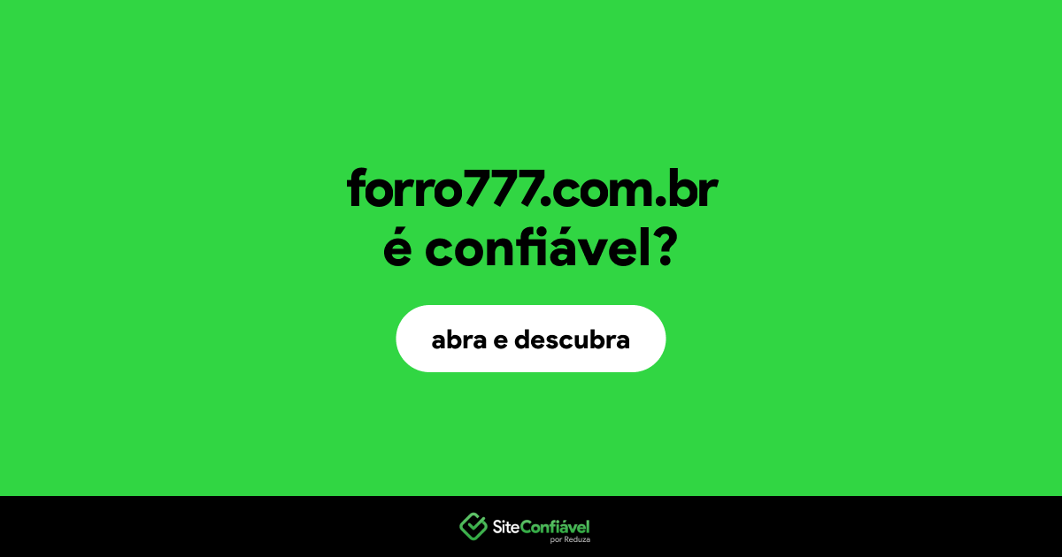 O site forro777.com.br é confiável?