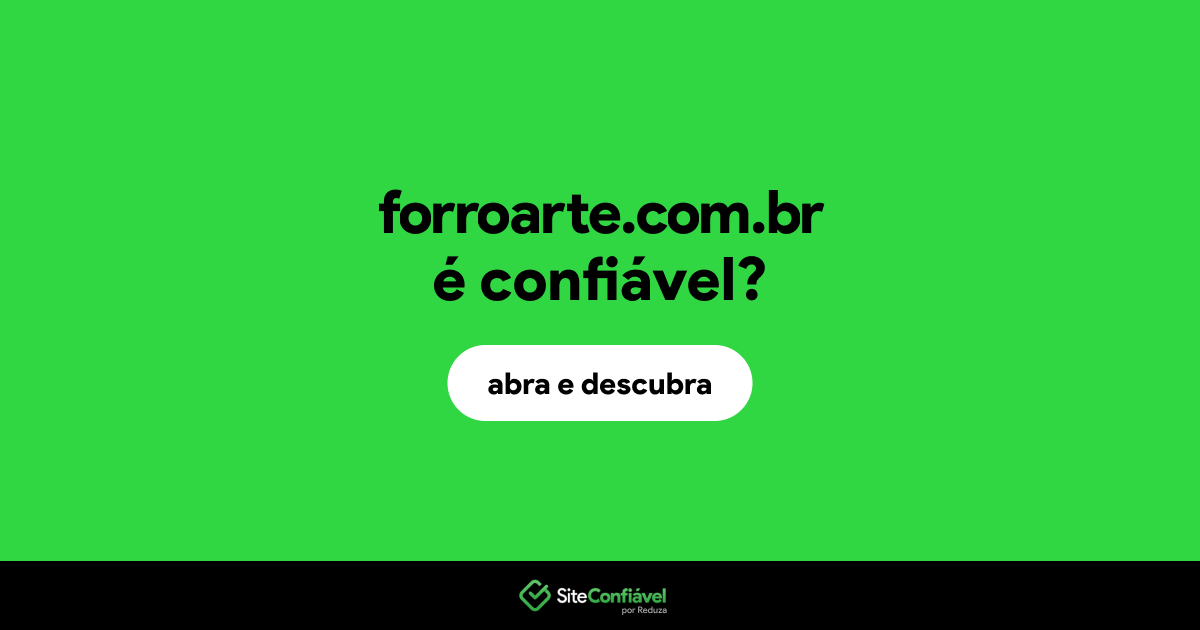O site forroarte.com.br é confiável?
