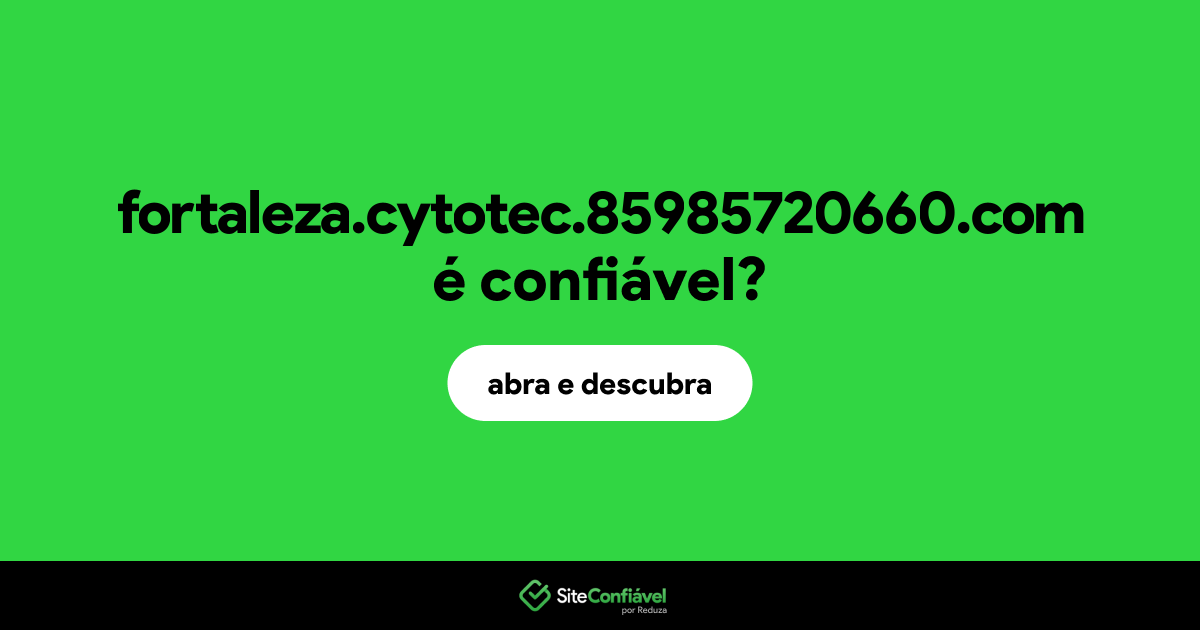 O site fortaleza.cytotec.85985720660.com é confiável?