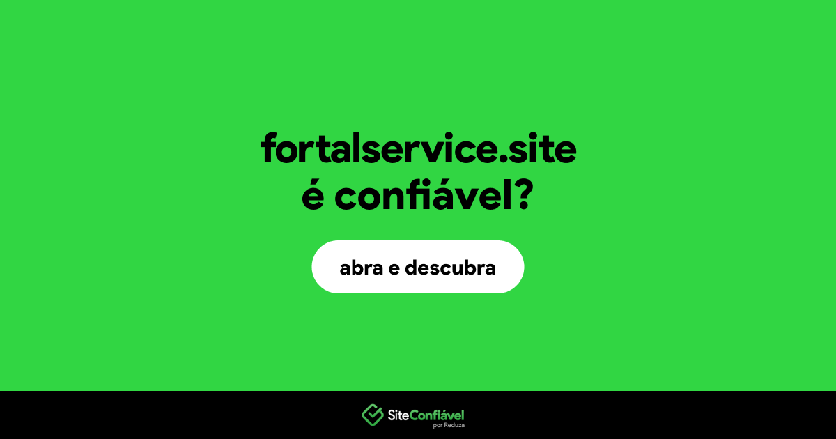 O site fortalservice.site é confiável?