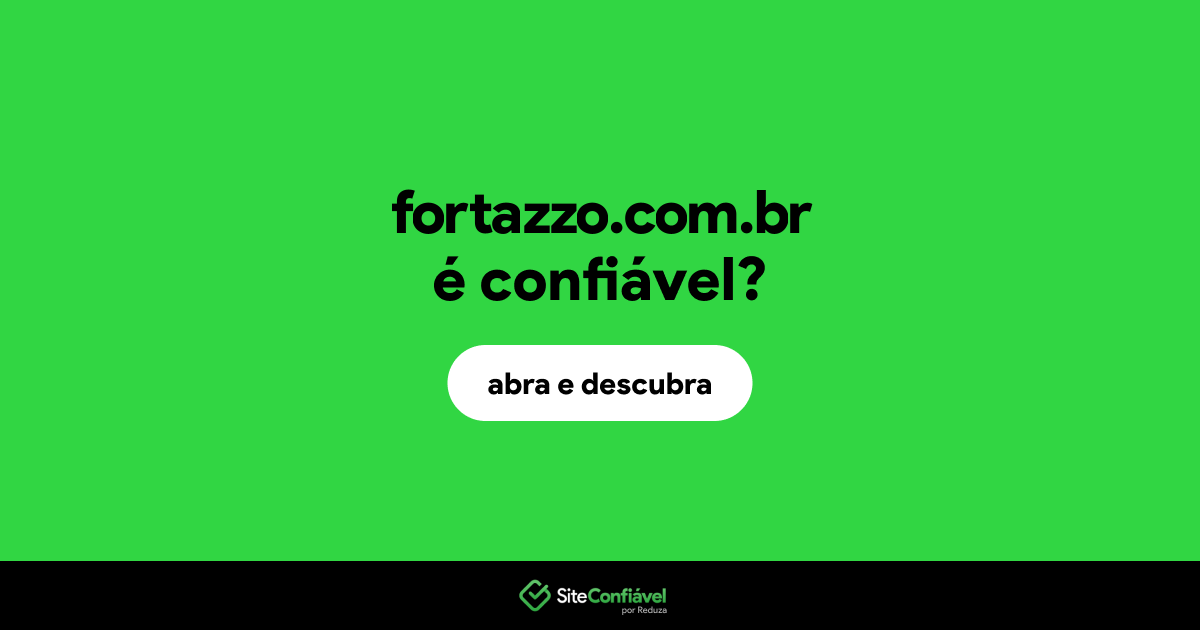 O site fortazzo.com.br é confiável?