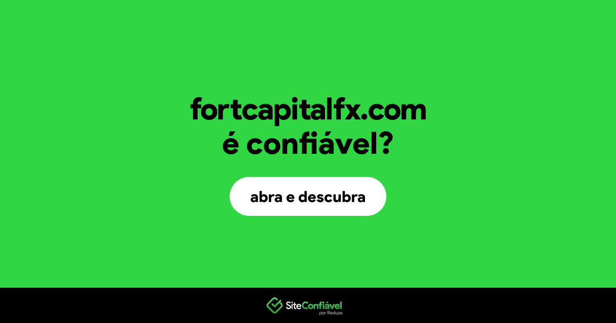 O site fortcapitalfx.com é confiável?