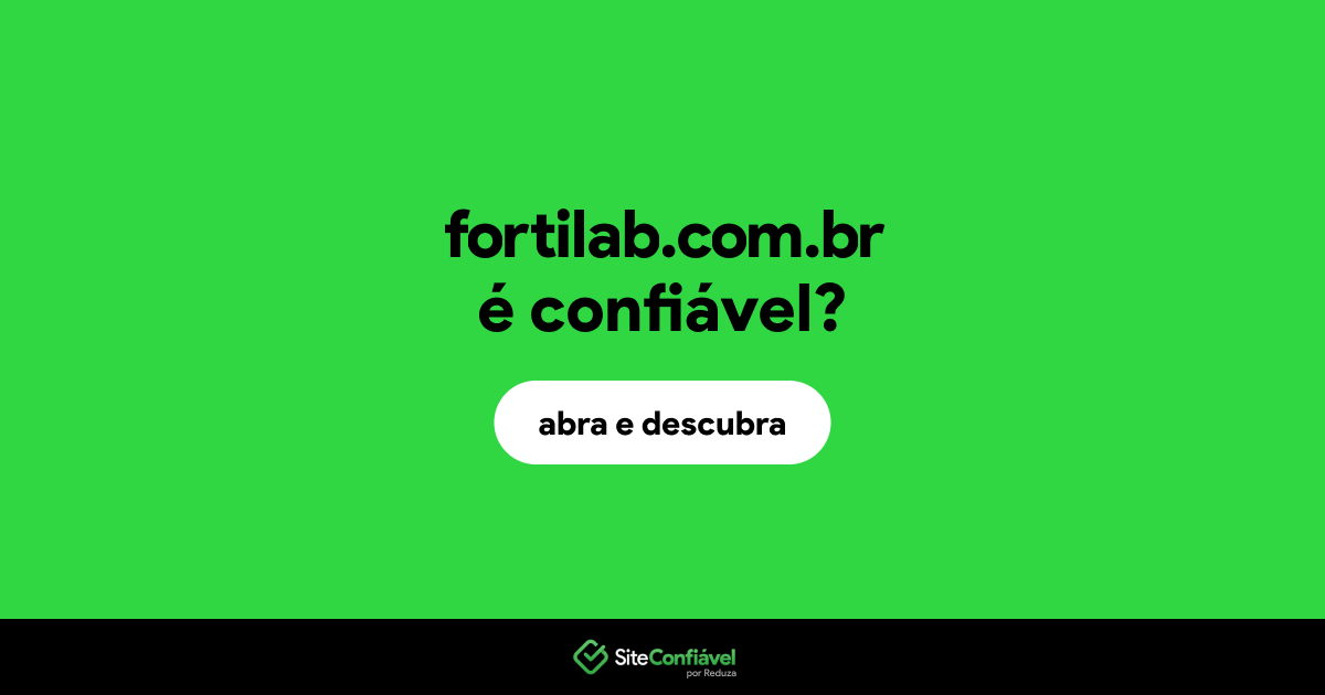 O site fortilab.com.br é confiável?