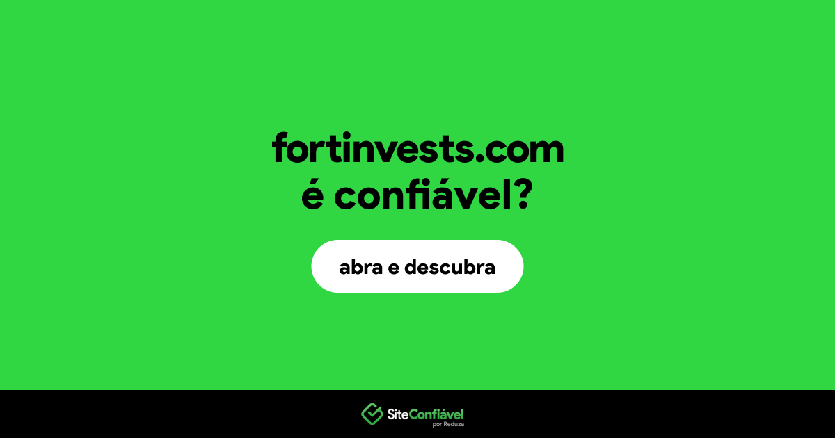 O site fortinvests.com é confiável?