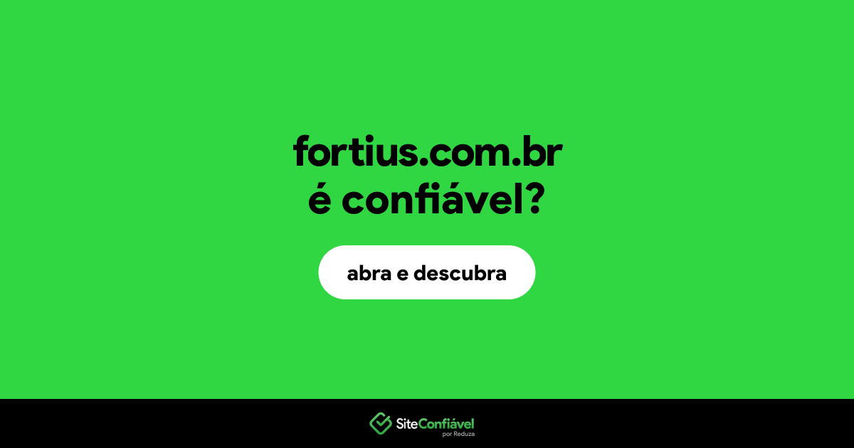 O site fortius.com.br é confiável?