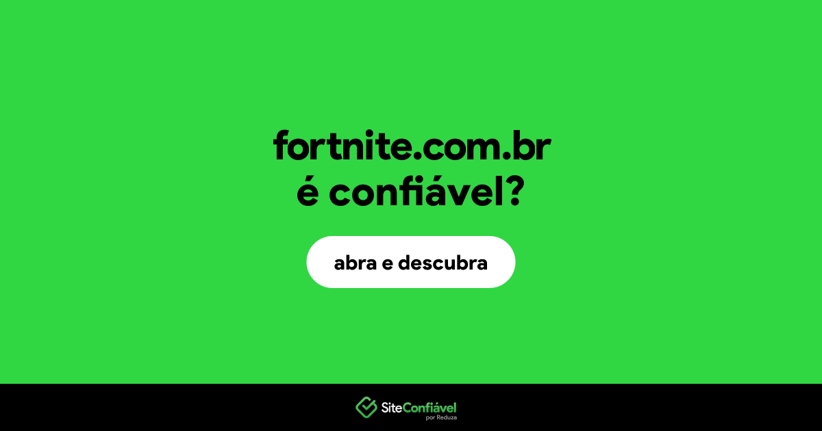 O site fortnite.com.br é confiável?