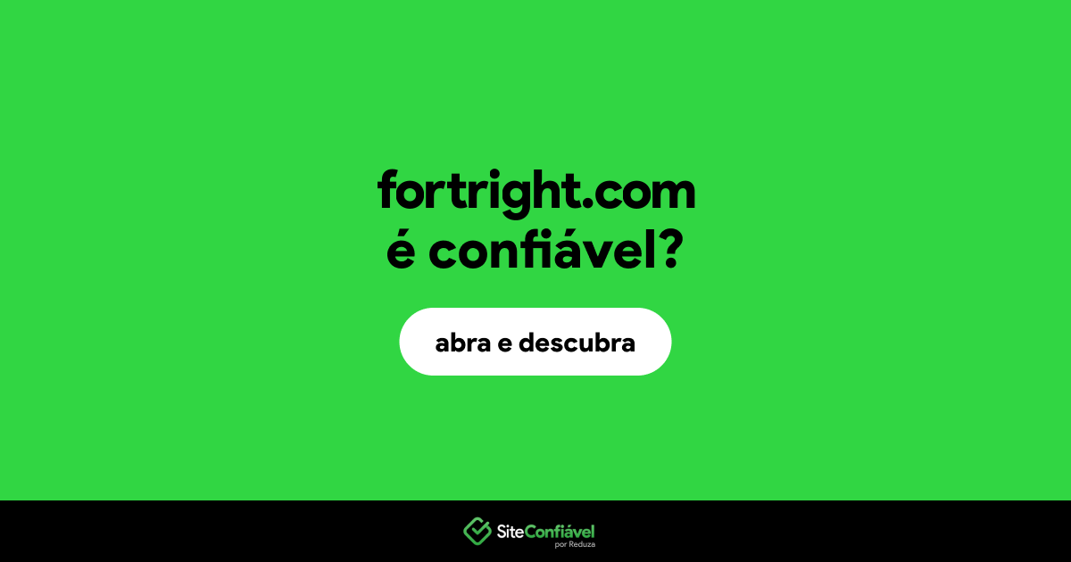 O site fortright.com é confiável?