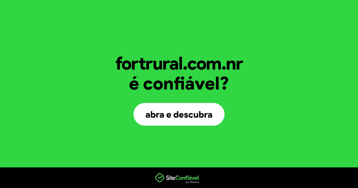 O site fortrural.com.nr é confiável?