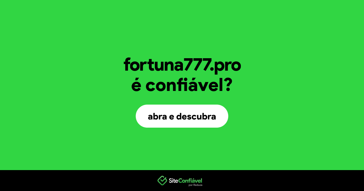 O site fortuna777.pro é confiável?