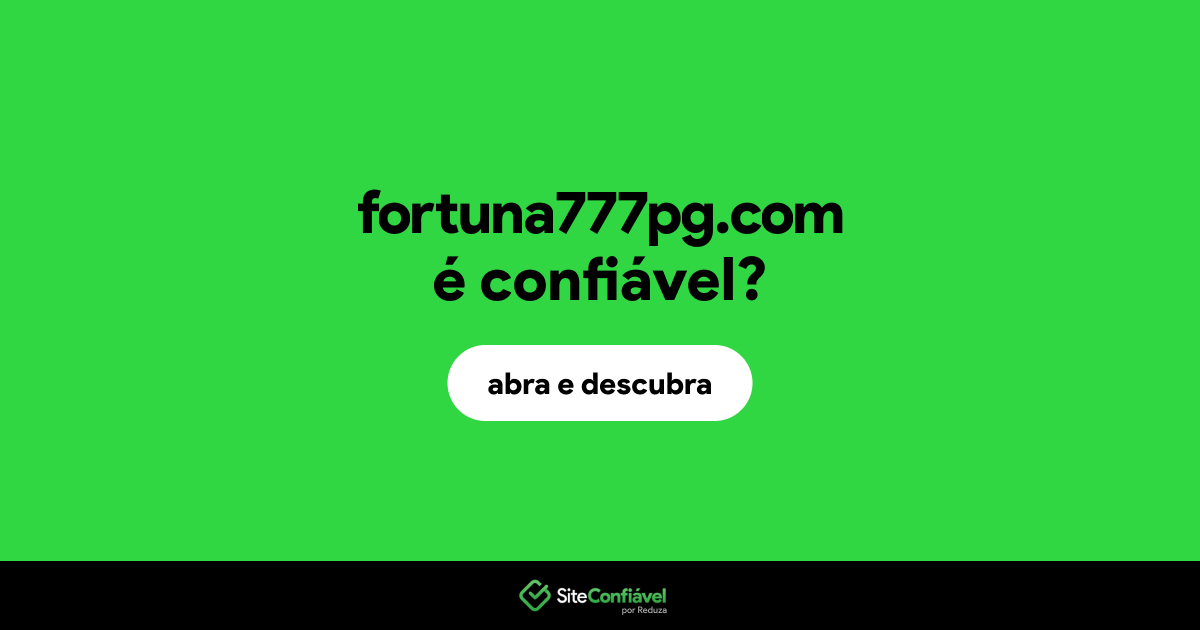 O site fortuna777pg.com é confiável?