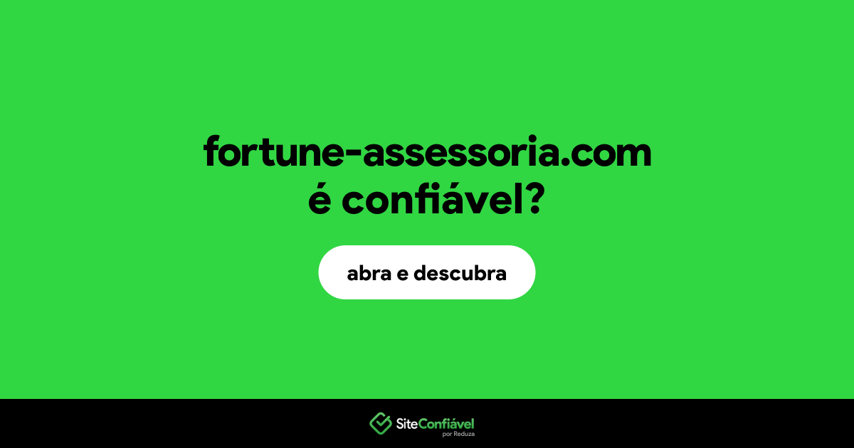 O site fortune-assessoria.com é confiável?