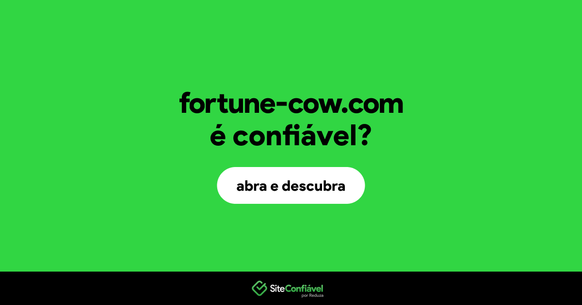 O site fortune-cow.com é confiável?