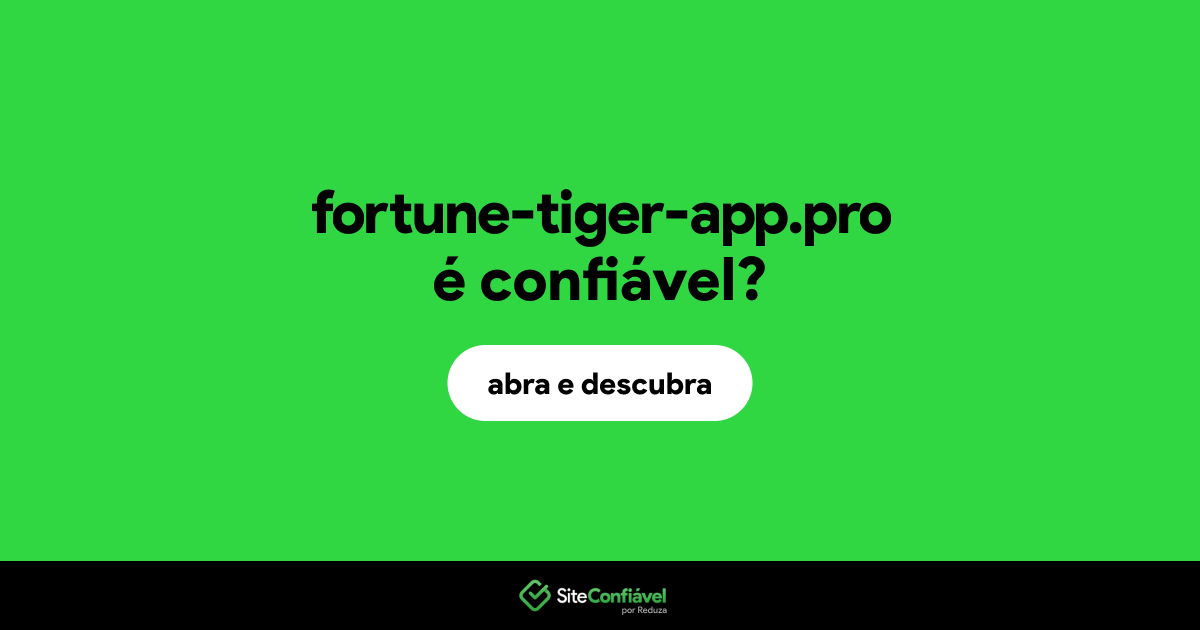 O site fortune-tiger-app.pro é confiável?