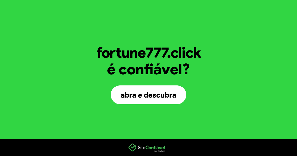 O site fortune777.click é confiável?