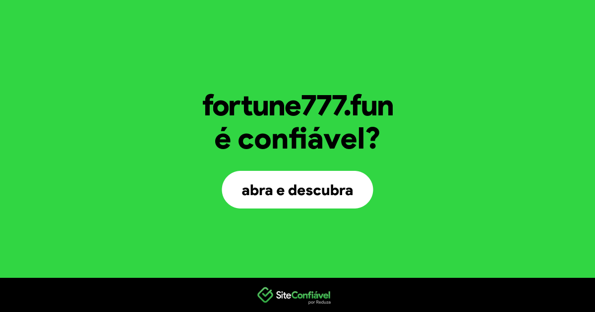 O site fortune777.fun é confiável?