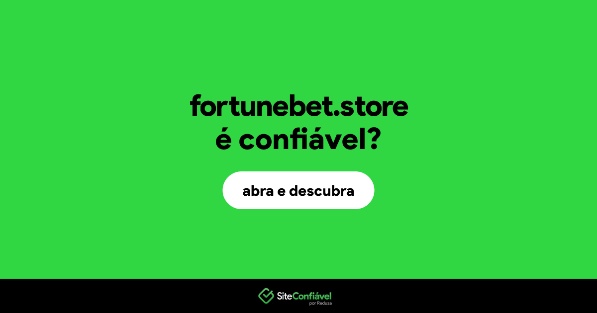 O site fortunebet.store é confiável?