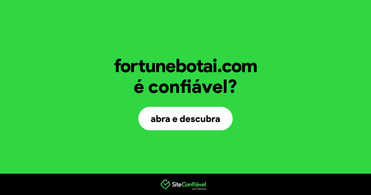 O site fortunebotai.com é confiável?