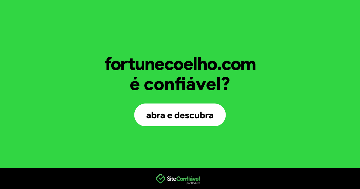 O site fortunecoelho.com é confiável?