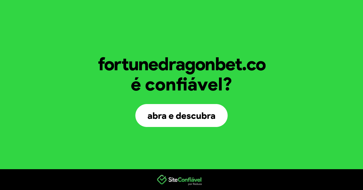 O site fortunedragonbet.co é confiável?
