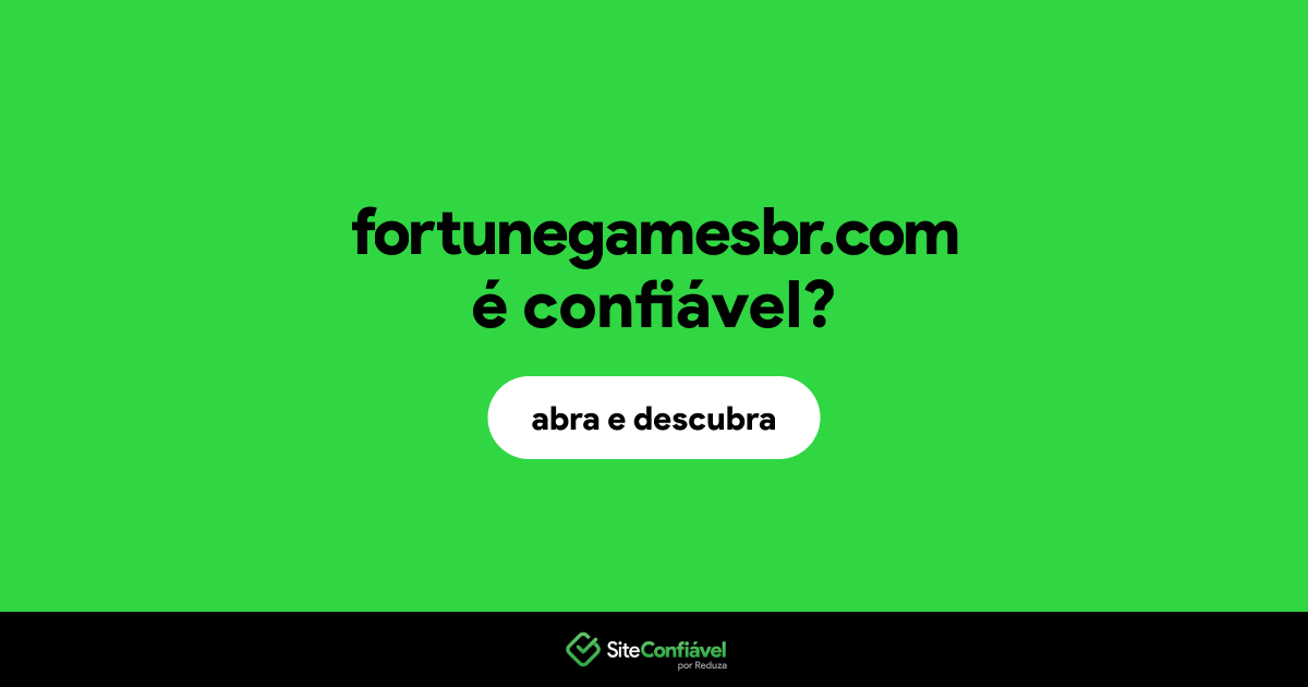 O site fortunegamesbr.com é confiável?