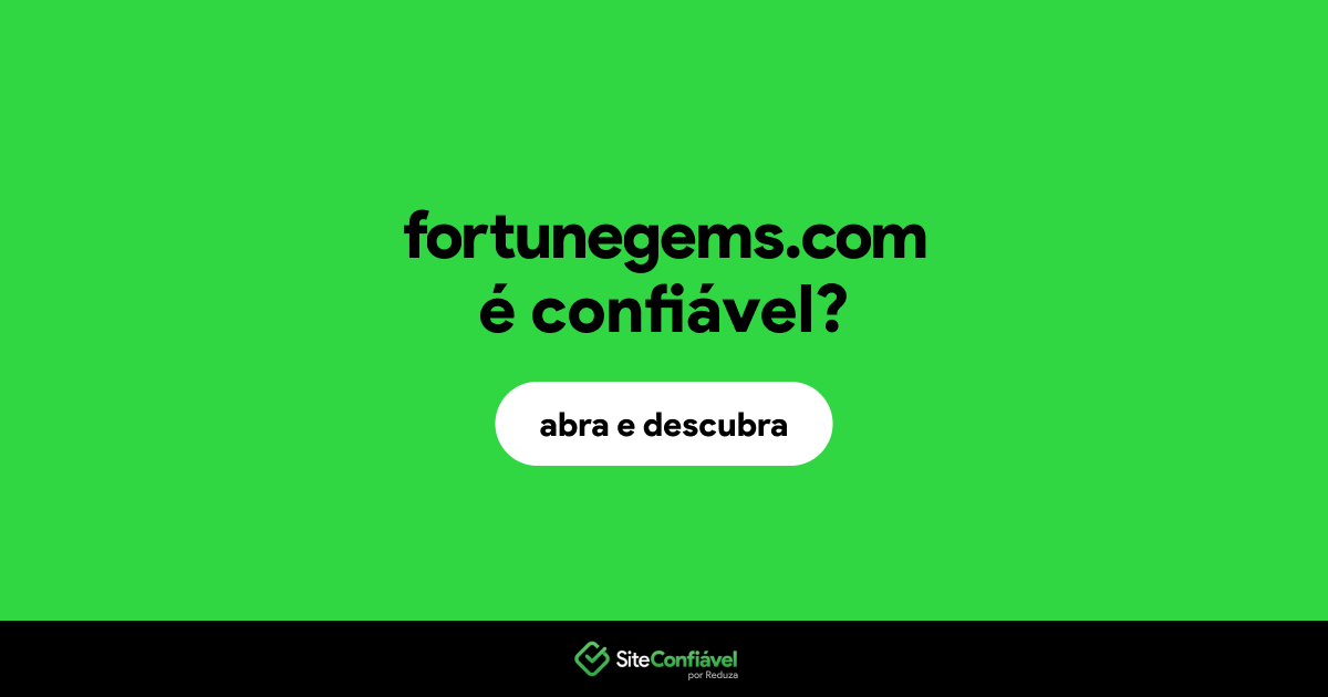 O site fortunegems.com é confiável?