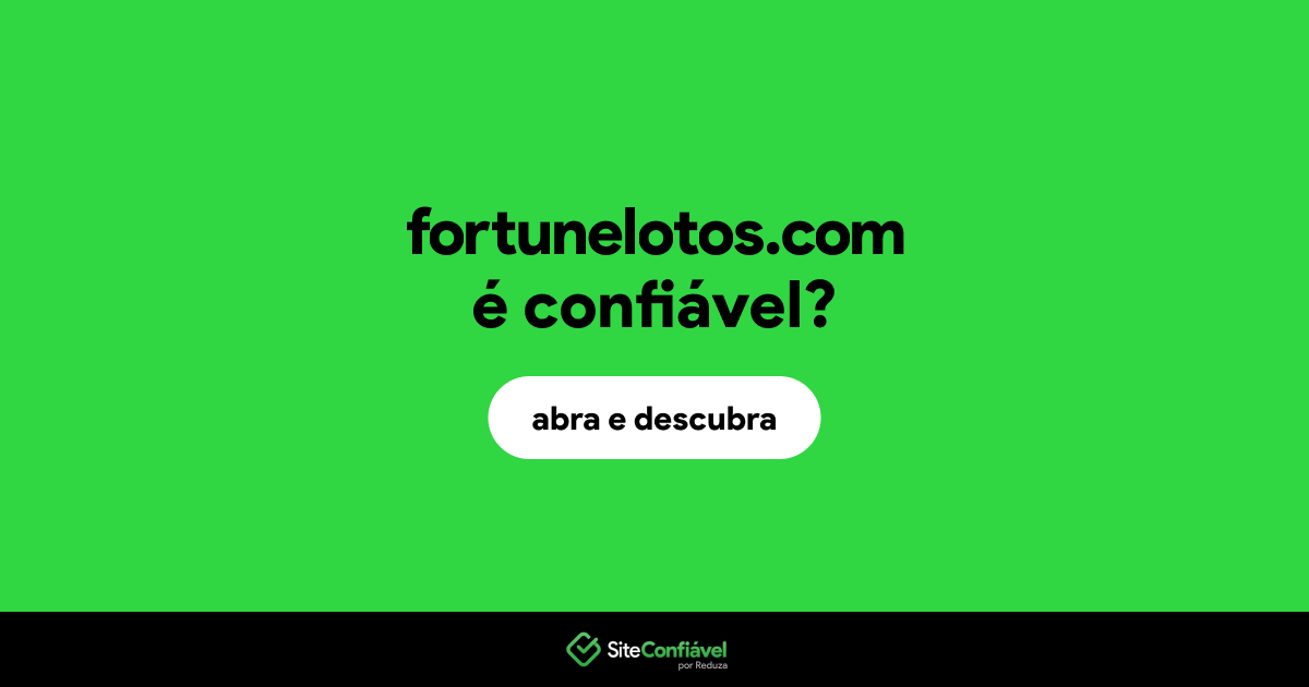 O site fortunelotos.com é confiável?