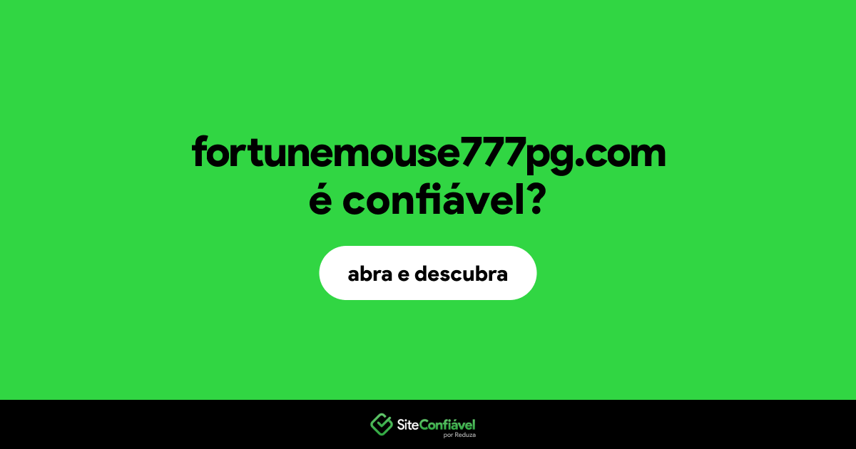 O site fortunemouse777pg.com é confiável?